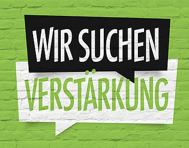 Wir suchen Verstärkung